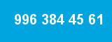 996 384 45 61